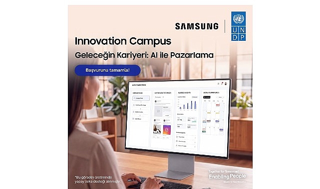Samsung ve UNDP, Innovation Campus Yapay Zekâ ile Pazarlama eğitimleri için gençlerin başvurularını bekliyor